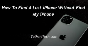 How To Find A Lost iPhone Without Find My iPhone