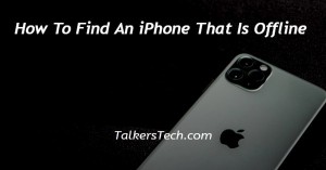 How To Find An iPhone That Is Offline