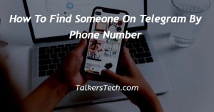 How To Find Someone On Telegram By Phone Number
