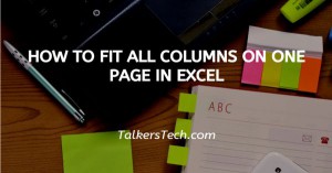 How To Fit All Columns On One Page In Excel