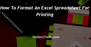 How To Format An Excel Spreadsheet For Printing