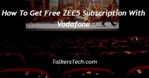 How To Get Free ZEE5 Subscription With Vodafone