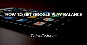 How To Get Google Play Balance