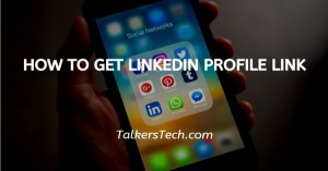 How To Get LinkedIn Profile Link