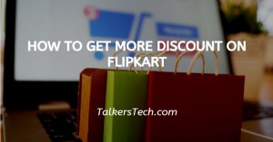 How To Get More Discount On Flipkart