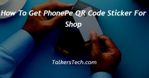 How To Get PhonePe QR Code Sticker For Shop
