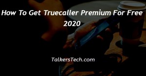 How To Get Truecaller Premium For Free 2020