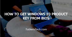 How To Get Windows 10 Product Key From Bios