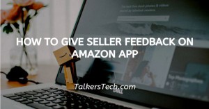 How To Give Seller Feedback On Amazon App