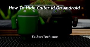 How To Hide Caller Id On Android
