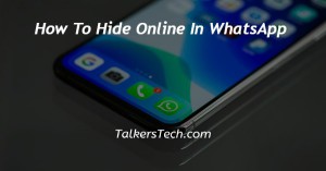 How To Hide Online In WhatsApp