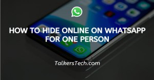 How To Hide Online On WhatsApp For One Person