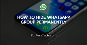 How To Hide WhatsApp Group Permanently