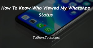 How To Know Who Viewed My WhatsApp Status