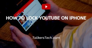 How To Lock YouTube On iPhone
