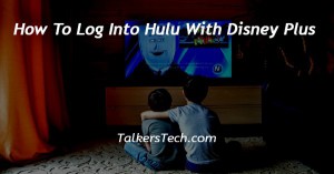 How To Log Into Hulu With Disney Plus