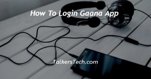 How To Login Gaana App