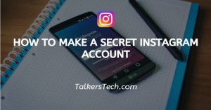 How To Make A Secret Instagram Account