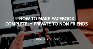 How To Make Facebook Completely Private To Non Friends