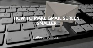 How To Make Gmail Screen Smaller