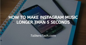 How To Make Instagram Music Longer Than 5 Seconds