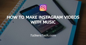 How To Make Instagram Videos With Music