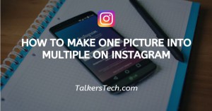 How To Make One Picture Into Multiple On Instagram