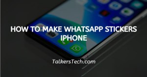 How To Make WhatsApp Stickers iPhone