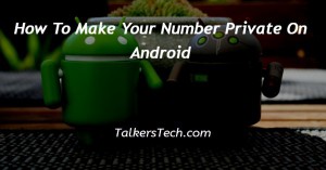 How To Make Your Number Private On Android