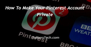 How To Make Your Pinterest Account Private