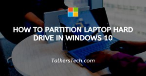 How To Partition Laptop Hard Drive In Windows 10