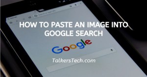 How To Paste An Image Into Google Search