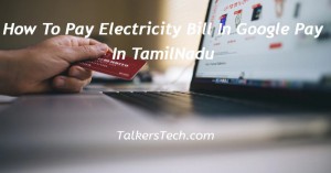 How To Pay Electricity Bill In Google Pay In TamilNadu