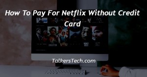 How To Pay For Netflix Without Credit Card