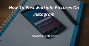 How To Post Multiple Pictures On Instagram