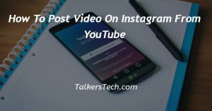How To Post Video On Instagram From YouTube