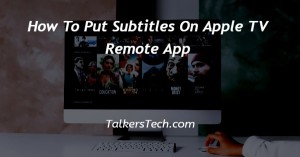 How To Put Subtitles On Apple TV Remote App