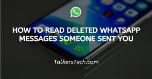 How To Read Deleted WhatsApp Messages Someone Sent You