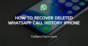 How To Recover Deleted WhatsApp Call History iPhone