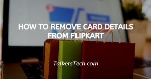 How To Remove Card Details From Flipkart