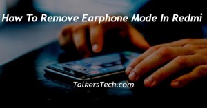 How To Remove Earphone Mode In Redmi