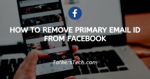 How To Remove Primary Email Id From Facebook
