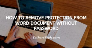 How To Remove Protection From Word Document Without Password