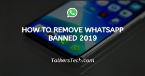 How to remove WhatsApp banned 2019