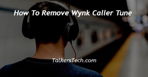 How To Remove Wynk Caller Tune
