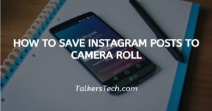 How To Save Instagram Posts To Camera Roll