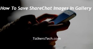 How To Save ShareChat Images In Gallery