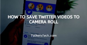 How To Save Twitter Videos To Camera Roll