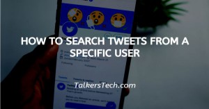 How To Search Tweets From A Specific User