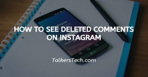 How To See Deleted Comments On Instagram